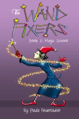 The Wand Fixers Book 1 Welcome to Magic School