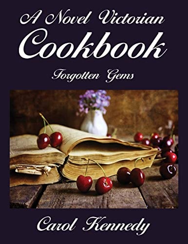 A Novel Victorian Cookbook Forgotten Gems
