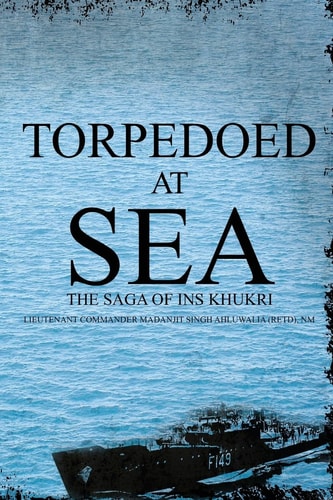 Torpedoed at Sea The Saga of Ins Khukri