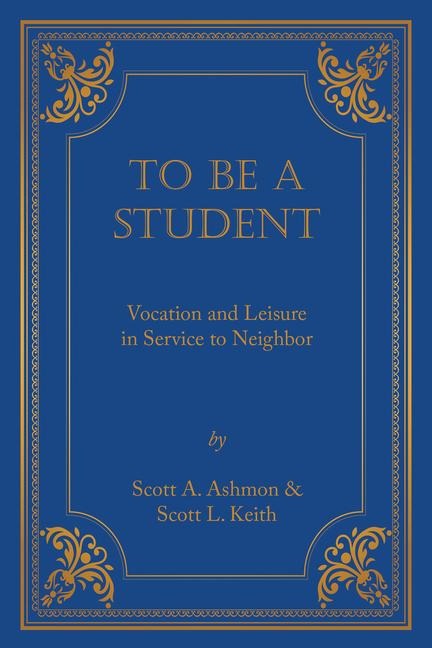 To Be A Student: Vocation and Leisure in Service to Neighbor