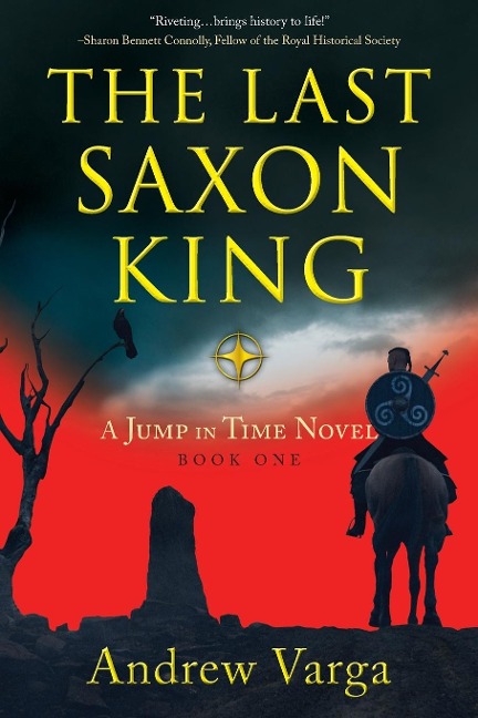 The Last Saxon King: A Jump in Time Novel, Book One