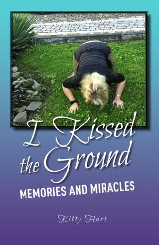 I Kissed the Ground Memories and Miracles