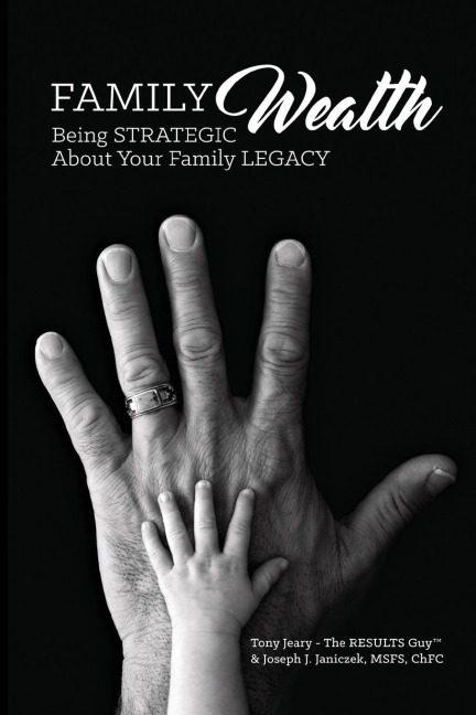 Family Wealth: Being Strategic about Your Family Legacy