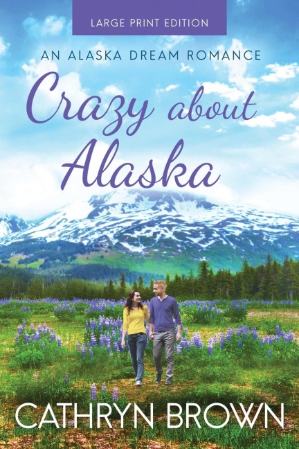 Crazy About Alaska: Large Print