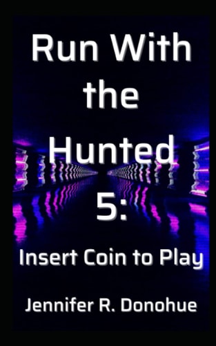 Run With the Hunted 5 Insert Coin to Play