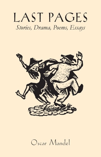 Last Pages: Stories, A Play, Poems, Essays