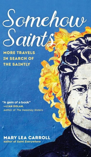 Somehow Saints: More Travels in Search of the Saintly