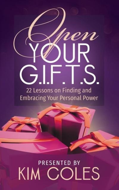 Open Your G.I.F.T.S.: 22 Lessons on Finding and Embracing Your Personal Power