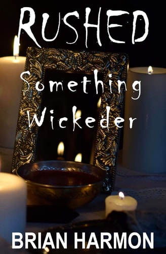 Rushed Something Wickeder