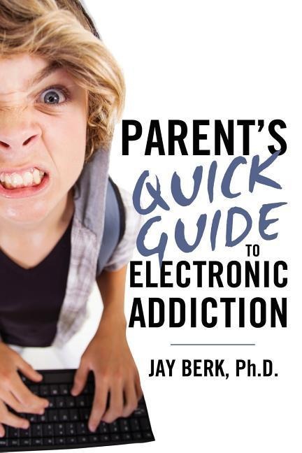 Parents Guide to Electronic Addiction