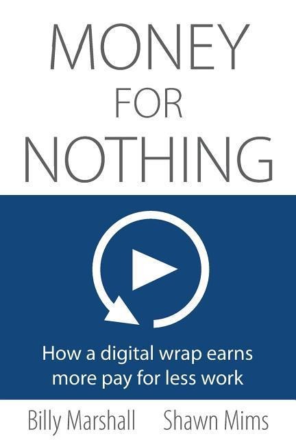 Money for Nothing: How a digital wrap earns more pay for less work