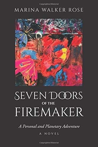 Seven Doors of The Firemaker A Personal and Planetary Adventure- Second Edition