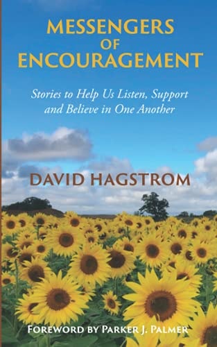 Messengers of Encouragement Stories to Help Us Listen, Support and Believe in One Another