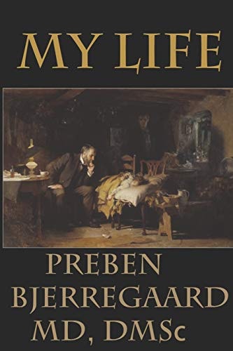 My Life Preben Bjerregaard, MD, Dmsc