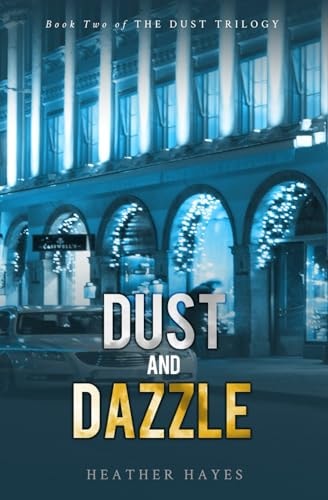 Dust and Dazzle Book Two of the Dust Trilogy