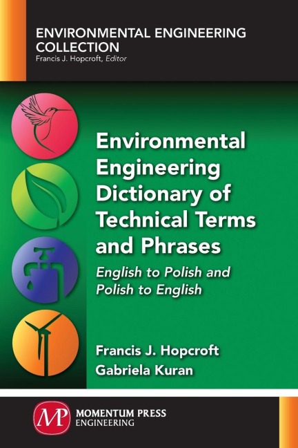 Environmental Engineering Dictionary of Technical Terms and Phrases: English to Polish and Polish to English
