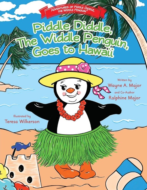 Piddle Diddle, The Widdle Penguin, Goes to Hawaii: The Adventures of Piddle Diddle, The Widdle Penguin