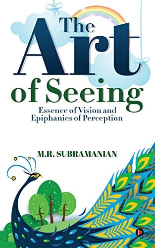 The Art of Seeing Essence of Vision and Epiphanies of Perception