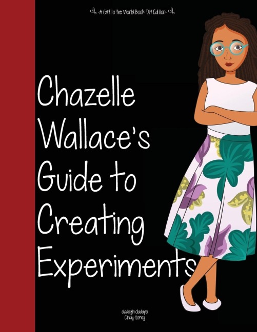 Girl to the World: Chazelle Wallaces Guide to Creating Experiments