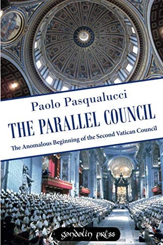 The Parallel Council The Anomalous Beginning of the Second Vatican Council