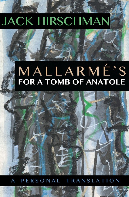 Mallarmés for a Tomb of Anatole: A Personal Translation