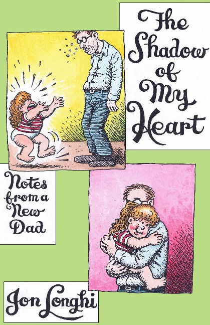 The Shadow of My Heart: Notes from a New Dad
