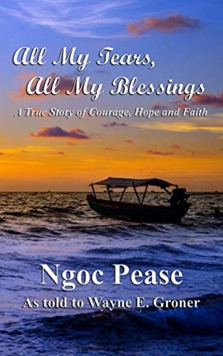 All My Tears, All My Blessings A True Story of Courage, Hope and Faith