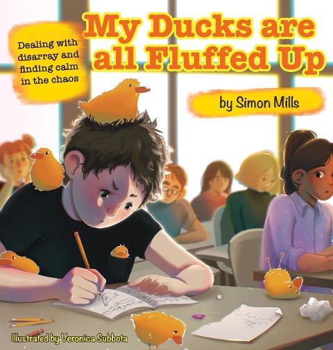 My Ducks are all Fluffed Up: Dealing with disarray and finding calm in the chaos