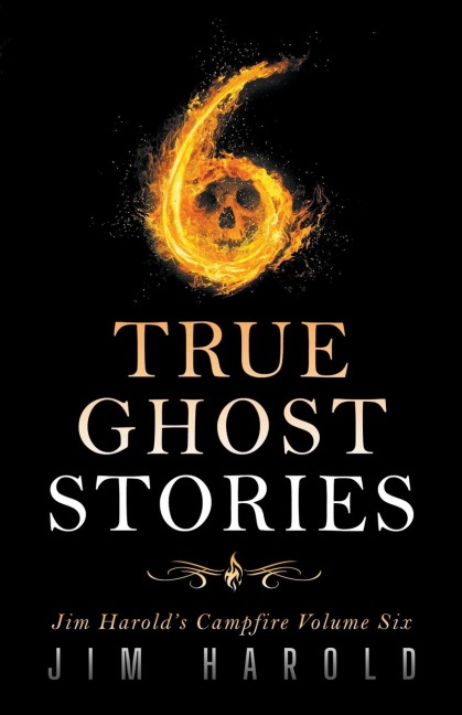 True Ghost Stories: Jim Harolds Campfire 6