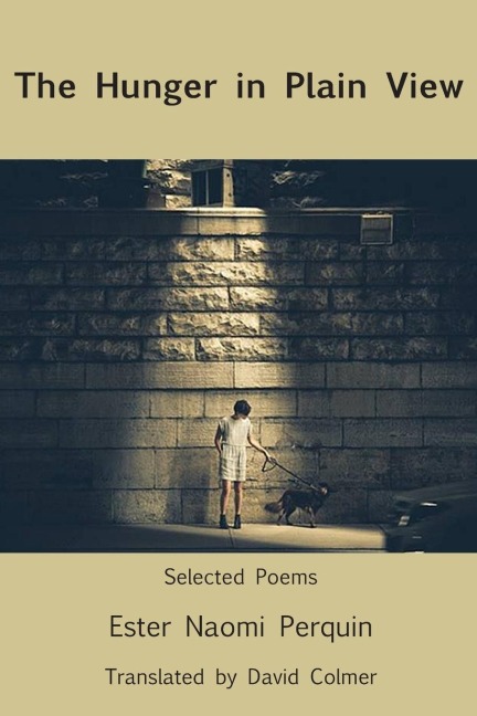 The Hunger in Plain View: Selected Poems
