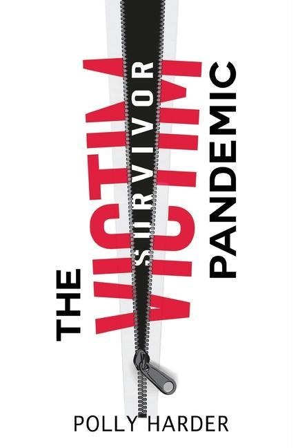 The Victim Pandemic: Overcoming Lifes Tragedies