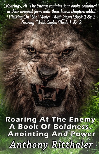 Roaring At The Enemy: A Book Of Boldness, Anointing and Power