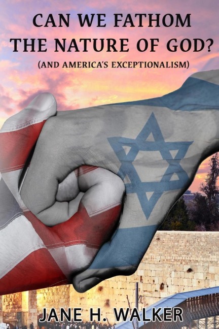 Can We Fathom the Nature of God: (And Americas Exceptionalism?)