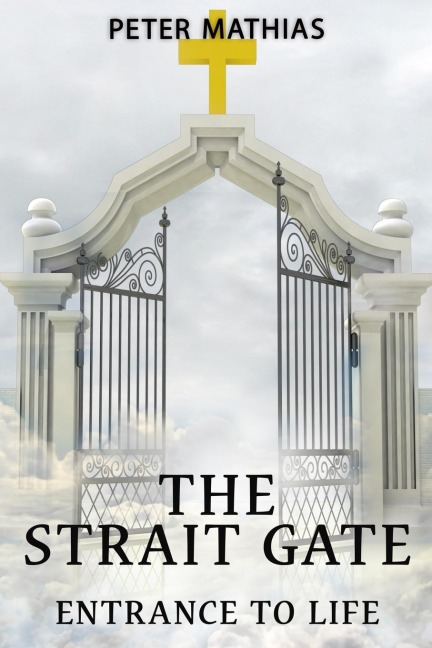 The Strait Gate: Entrance To Life