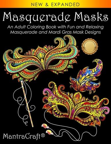 Masquerade Masks An Adult Coloring Book with Fun and Relaxing Masquerade and Mardi Gras Mask Designs
