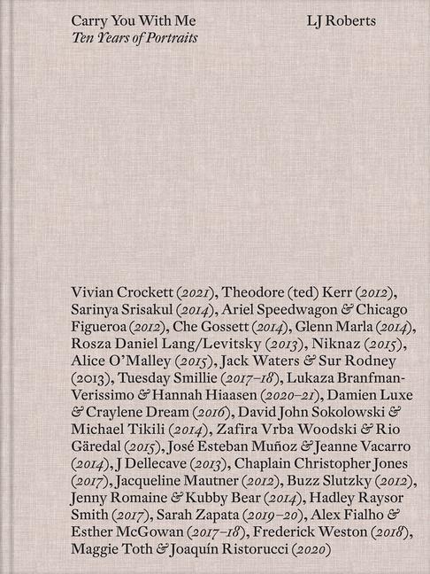 LJ Roberts: Carry You with Me: Ten Years of Portraits