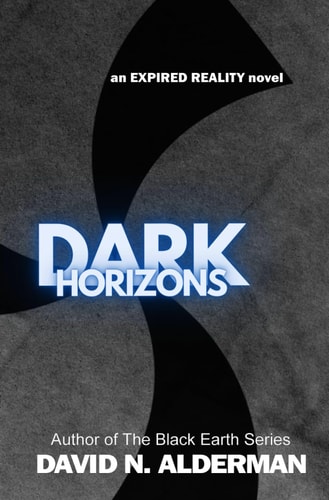 Dark Horizons An Expired Reality Novel