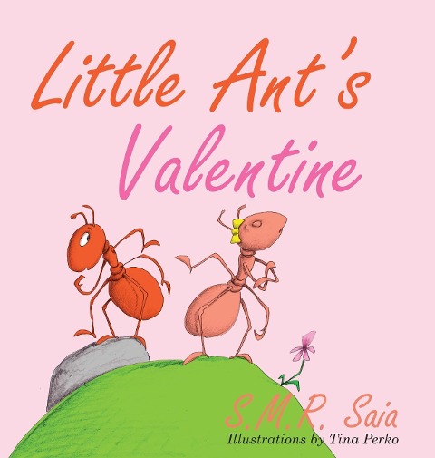 Little Ants Valentine: Even the Wildest Can Be Tamed By Love
