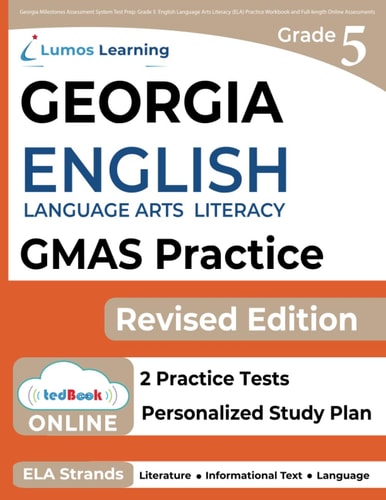 Georgia Milestones Assessment System Test Prep Grade 5 English Language Arts Literacy (ELA) Practice Workbook and Full-length Online Assessments: GMAS Study Guide