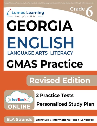 Georgia Milestones Assessment System Test Prep Grade 6 English Language Arts Literacy (ELA) Practice Workbook and Full-length Online Assessments: GMAS Study Guide