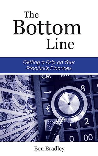 The Bottom Line Getting a Grip on Your Practice's Finances