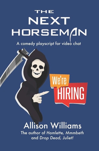 The Next Horseman A Comedy Playscript for Video Chat