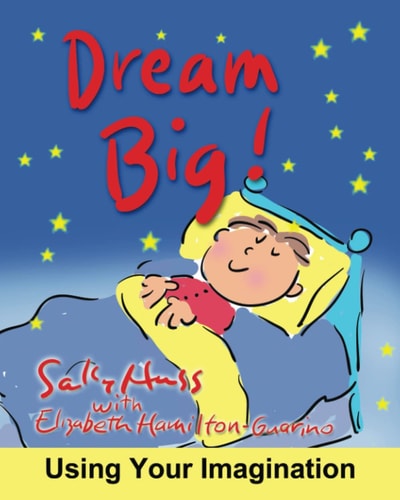 Dream Big! Using Your Imagination