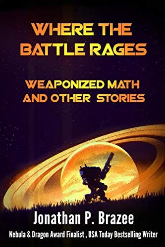 Where the Battle Rages Weaponized Math and Other Stories