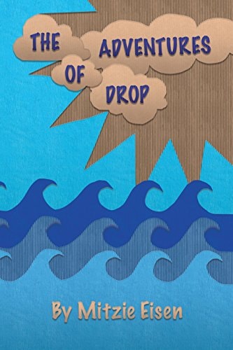The Adventures of Drop A Water Cycle Tale