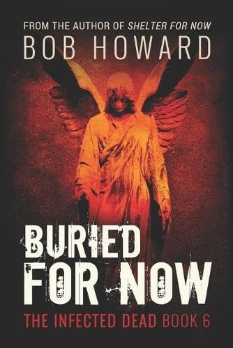 Buried for Now The Infected Dead Book 6
