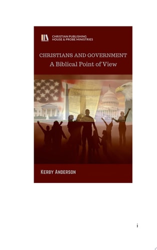 CHRISTIANS AND GOVERNMENT A Biblical Point of View