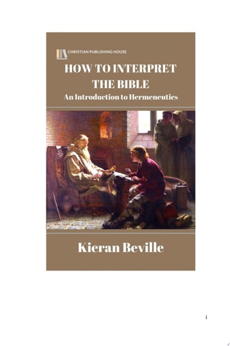 HOW TO INTERPRET THE BIBLE An Introduction to Hermeneutics