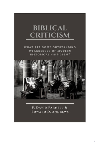 BIBLICAL CRITICISM What are Some Outstanding Weaknesses of Modern Historical Criticism?
