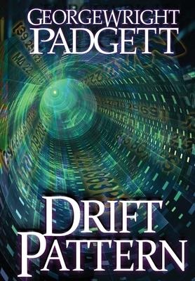 Drift Pattern: A Novel of Time and Consequences